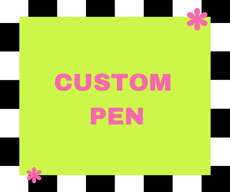 Custom pen