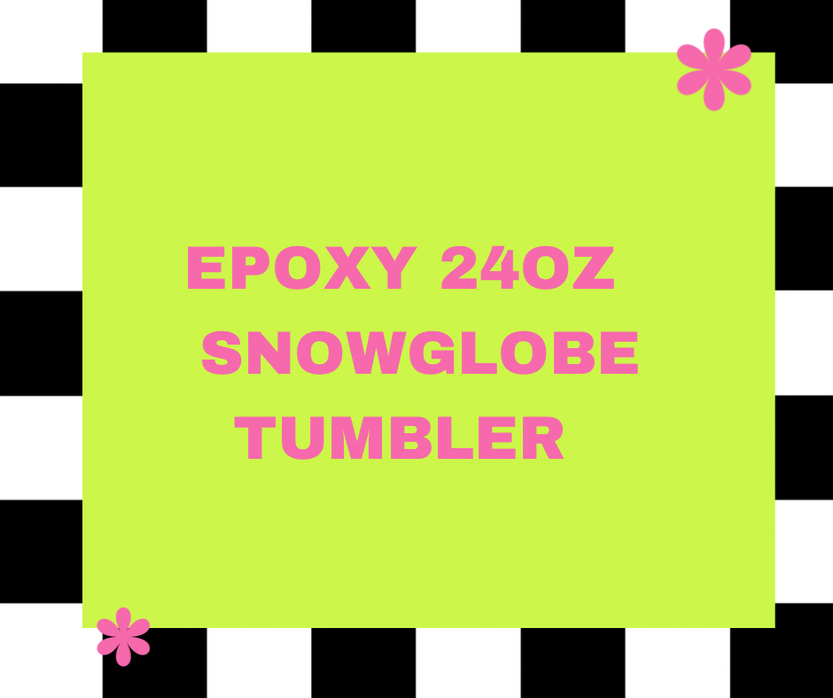 Epoxy 24oz Snowglobe