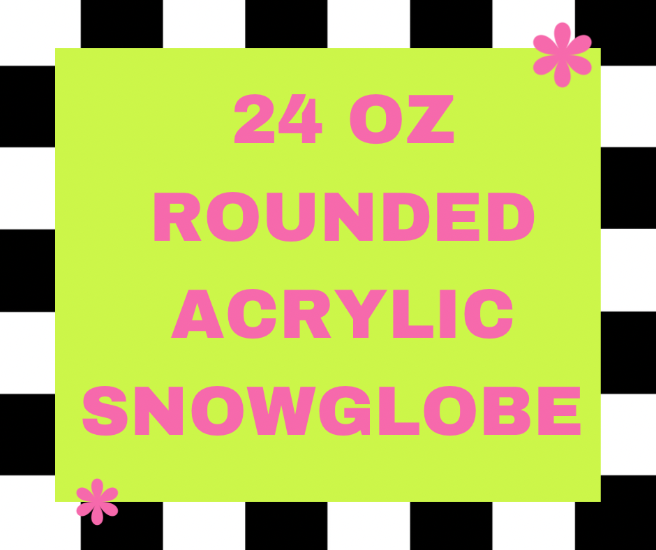 24oz rounded acrylic snowglobe