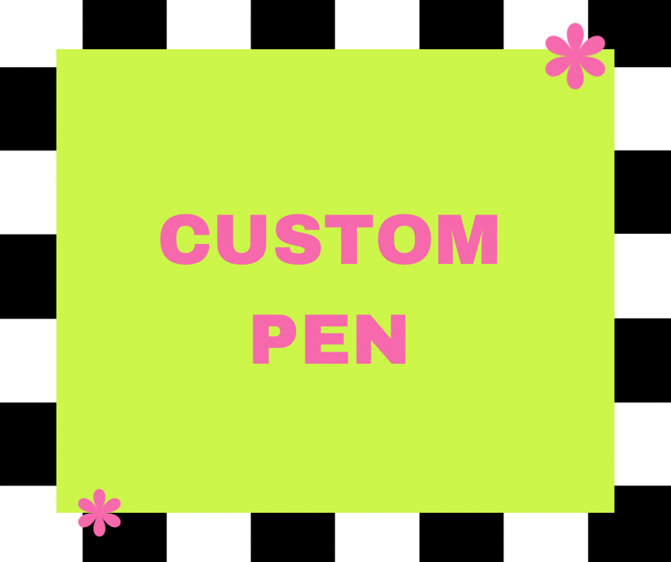 Custom pen